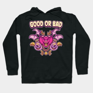 good or bad Hoodie